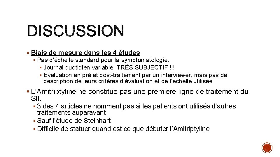 § Biais de mesure dans les 4 études § Pas d’échelle standard pour la