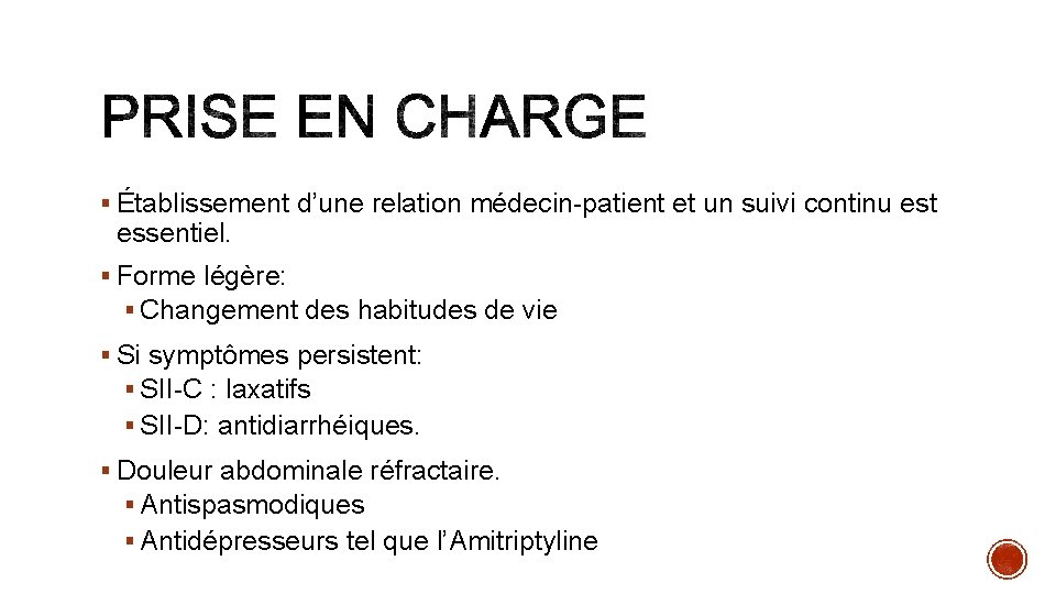 § Établissement d’une relation médecin-patient et un suivi continu est essentiel. § Forme légère: