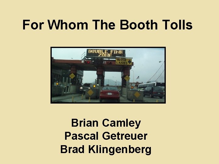 For Whom The Booth Tolls Brian Camley Pascal Getreuer Brad Klingenberg 