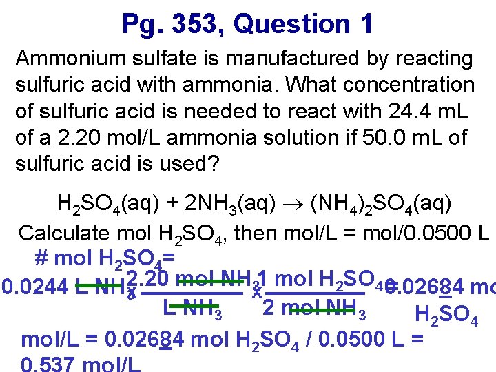 Pg. 353, Question 1 Ammonium sulfate is manufactured by reacting sulfuric acid with ammonia.