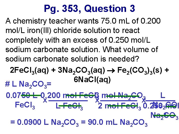 Pg. 353, Question 3 A chemistry teacher wants 75. 0 m. L of 0.