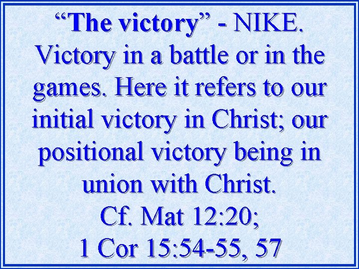 “The victory” - NIKE. Victory in a battle or in the games. Here it