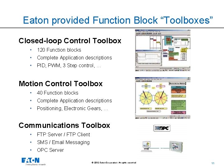 Eaton provided Function Block “Toolboxes” Closed-loop Control Toolbox • 120 Function blocks • Complete