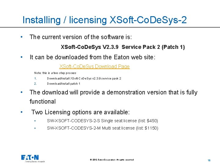 Installing / licensing XSoft-Co. De. Sys-2 • The current version of the software is: