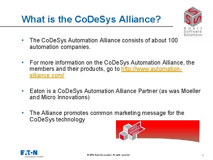 What is the Co. De. Sys Alliance? • The Co. De. Sys Automation Alliance