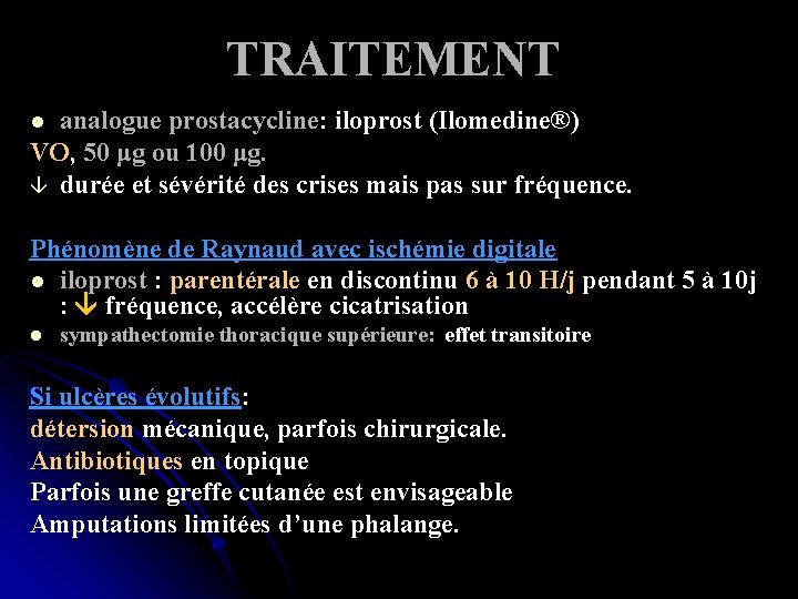 TRAITEMENT analogue prostacycline: iloprost (Ilomedine®) VO, 50 μg ou 100 μg. durée et sévérité