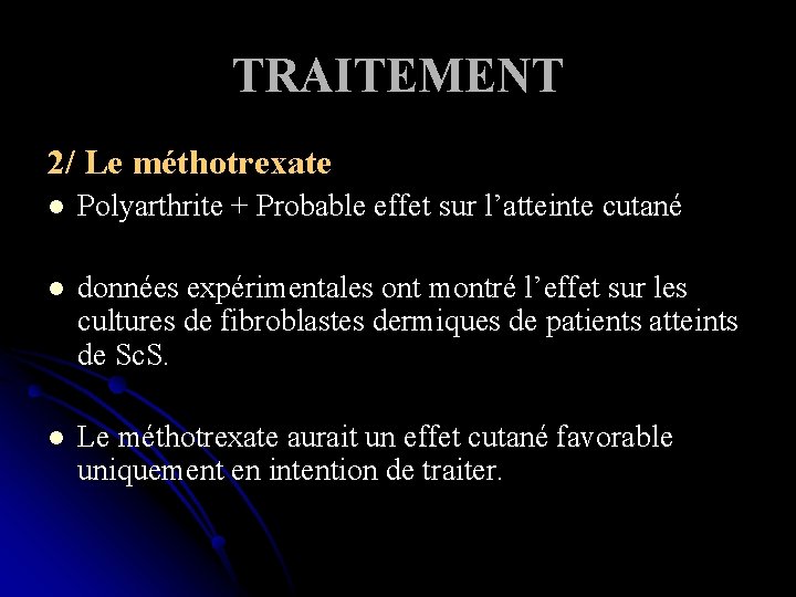 TRAITEMENT 2/ Le méthotrexate l Polyarthrite + Probable effet sur l’atteinte cutané l données