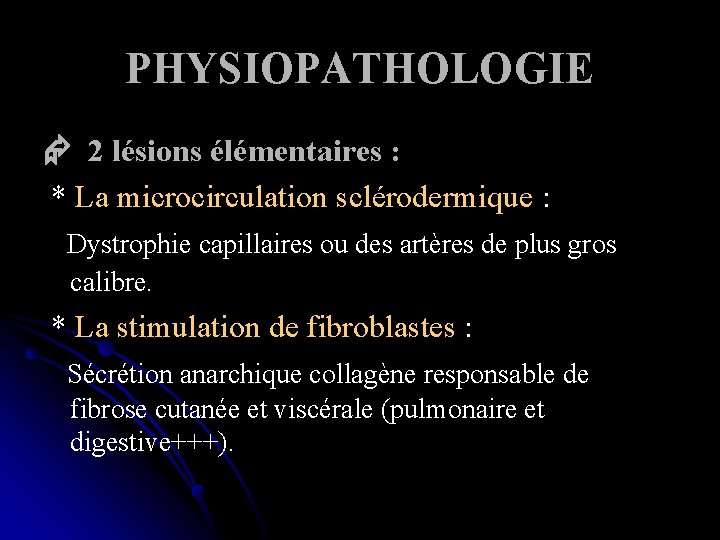 PHYSIOPATHOLOGIE 2 lésions élémentaires : * La microcirculation sclérodermique : Dystrophie capillaires ou des