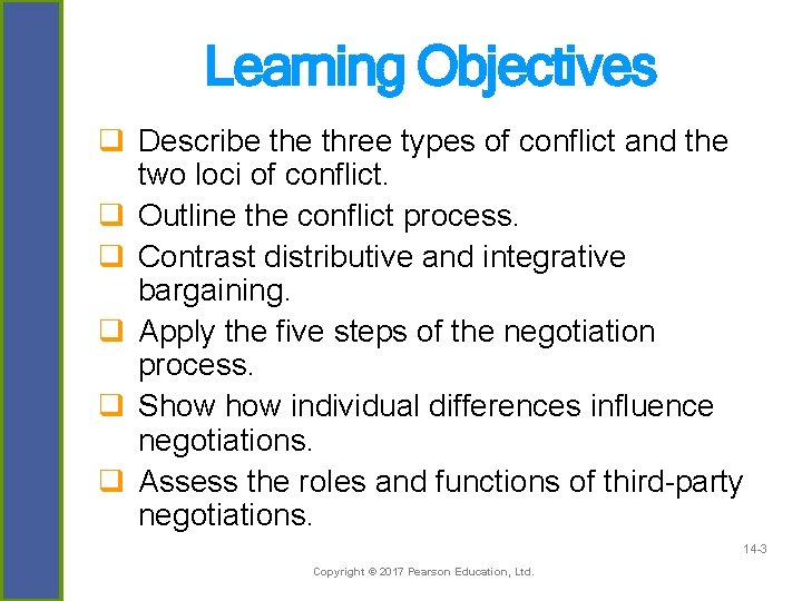 Learning Objectives q Describe three types of conflict and the two loci of conflict.