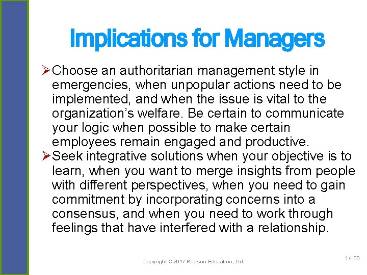 Implications for Managers Ø Choose an authoritarian management style in emergencies, when unpopular actions