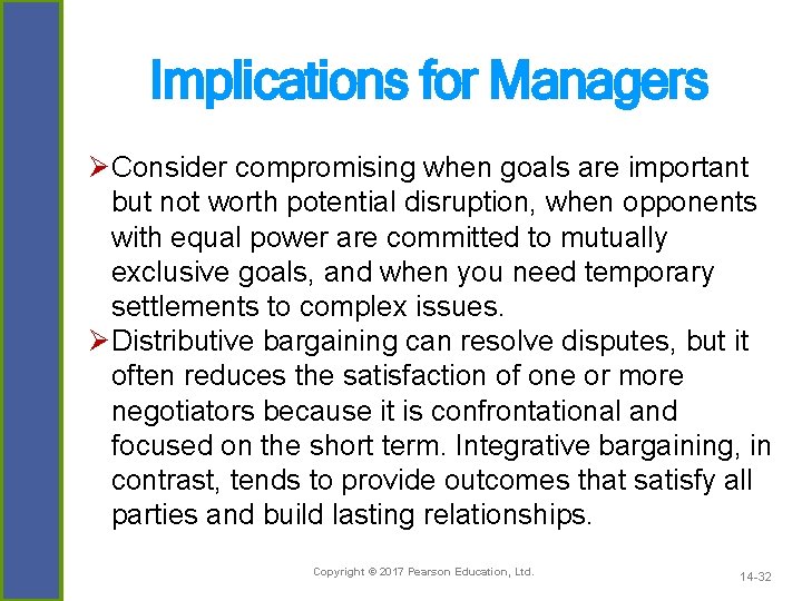 Implications for Managers Ø Consider compromising when goals are important but not worth potential