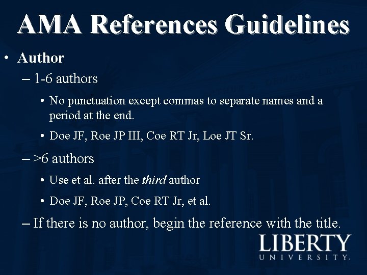 AMA References Guidelines • Author – 1 -6 authors • No punctuation except commas