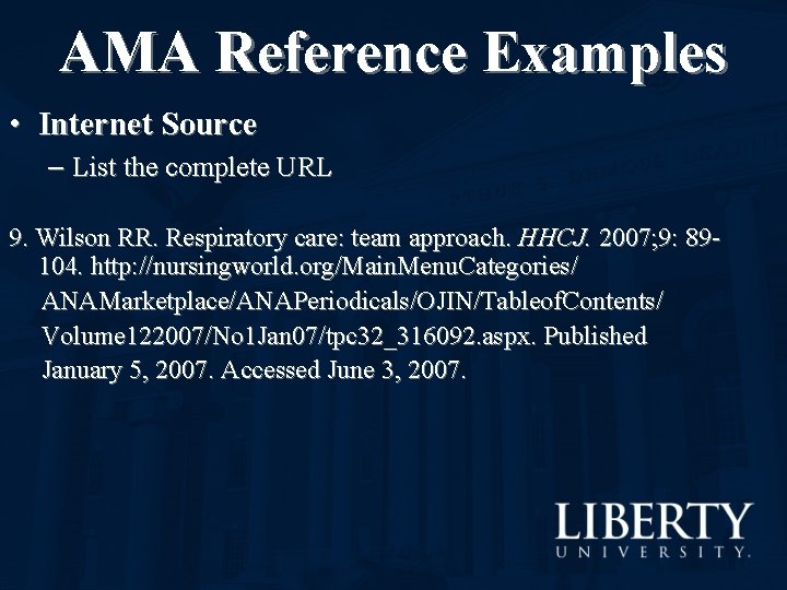 AMA Reference Examples • Internet Source – List the complete URL 9. Wilson RR.