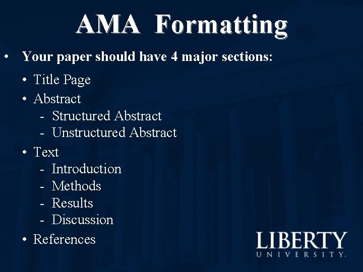 AMA Formatting • Your paper should have 4 major sections: • Title Page •