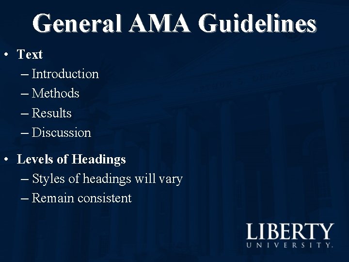 General AMA Guidelines • Text – Introduction – Methods – Results – Discussion •