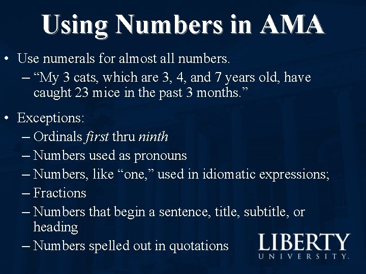 Using Numbers in AMA • Use numerals for almost all numbers. – “My 3