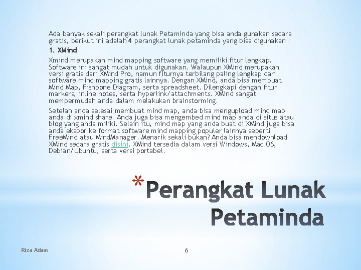 Ada banyak sekali perangkat lunak Petaminda yang bisa anda gunakan secara gratis, berikut ini