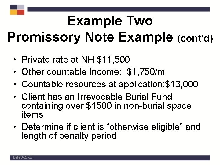Example Two Promissory Note Example (cont’d) • • Private rate at NH $11, 500