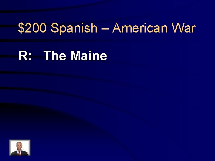 $200 Spanish – American War R: The Maine 