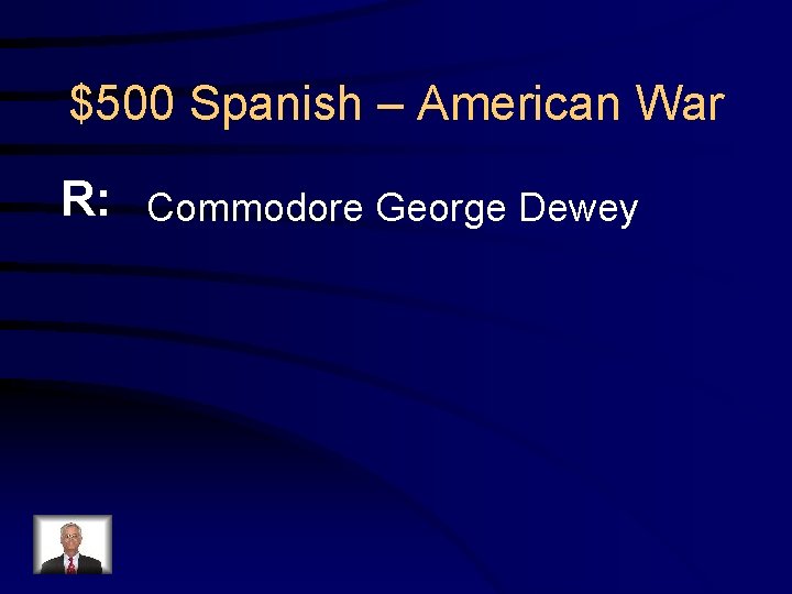 $500 Spanish – American War R: Commodore George Dewey 