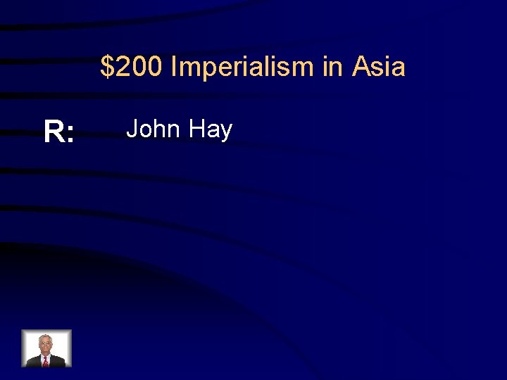 $200 Imperialism in Asia R: John Hay 