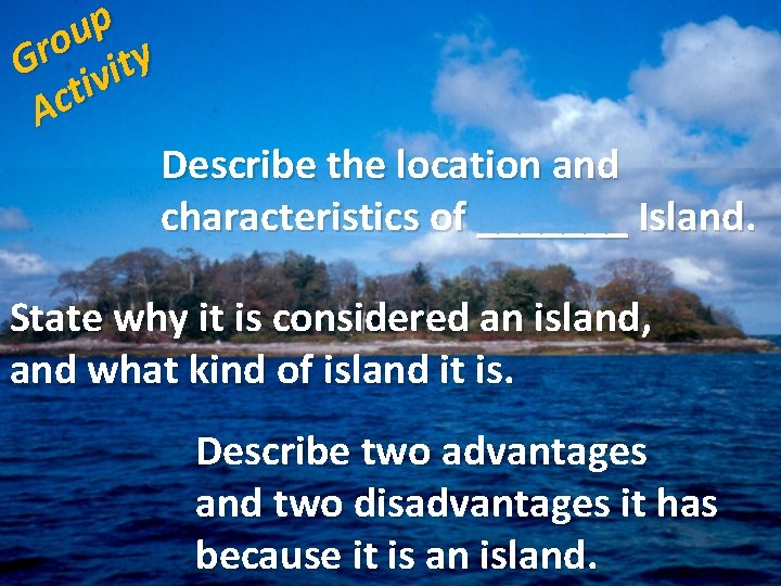 p u o r G ivity t c A Describe the location and characteristics p u o r G ivity t c A Describe the location and characteristics