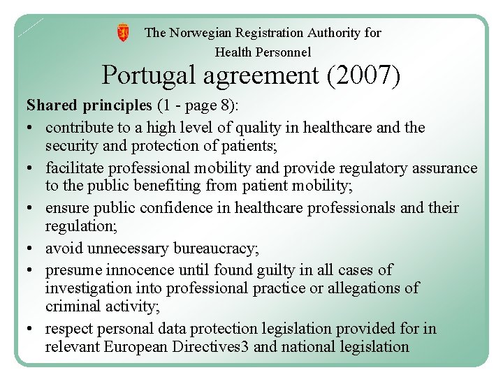 The Norwegian Registration Authority for Health Personnel Portugal agreement (2007) Shared principles (1 -