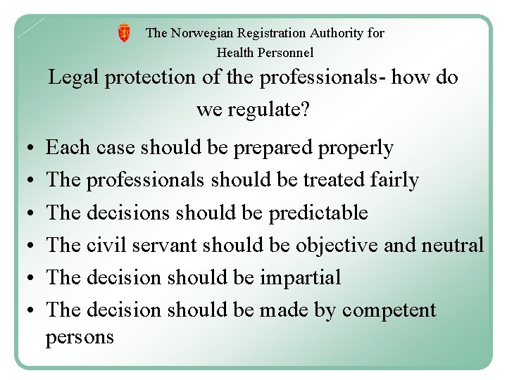 The Norwegian Registration Authority for Health Personnel Legal protection of the professionals- how do