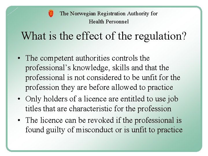 The Norwegian Registration Authority for Health Personnel What is the effect of the regulation?