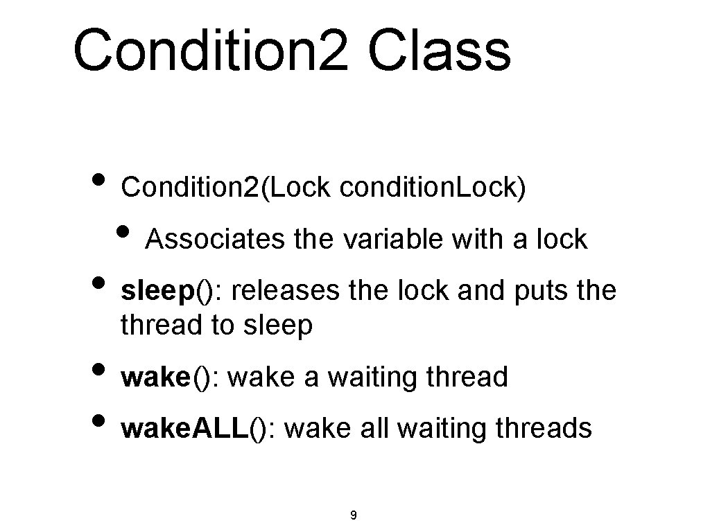 Condition 2 Class • Condition 2(Lock condition. Lock) • Associates the variable with a