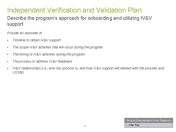 Independent Verification and Validation Plan Describe the program’s approach for onboarding and utilizing IV&V