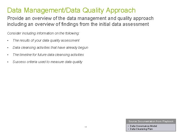 Data Management/Data Quality Approach Provide an overview of the data management and quality approach