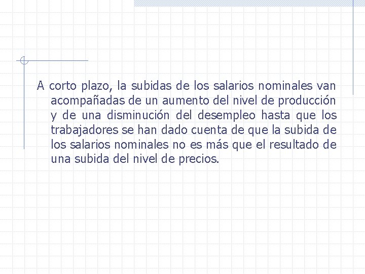 A corto plazo, la subidas de los salarios nominales van acompañadas de un aumento