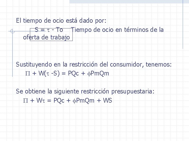 El tiempo de ocio está dado por: S = - To Tiempo de ocio