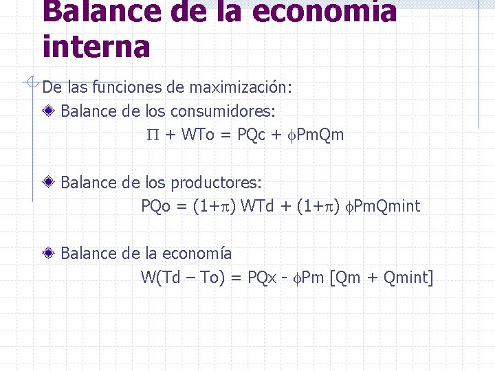 Balance de la economía interna De las funciones de maximización: Balance de los consumidores: