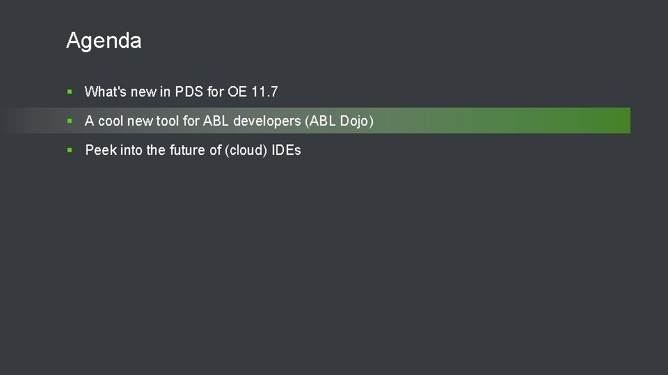 Agenda § What's new in PDS for OE 11. 7 § A cool new
