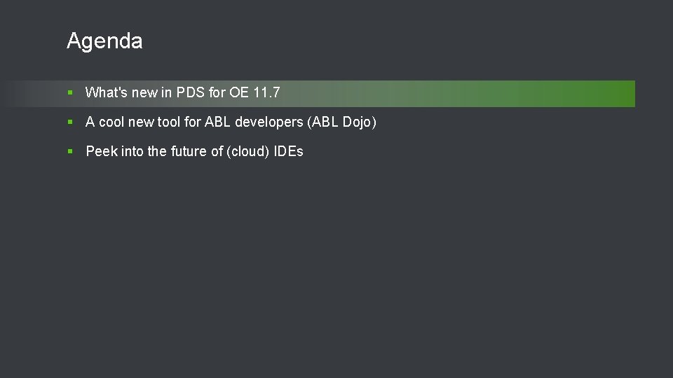 Agenda § What's new in PDS for OE 11. 7 § A cool new