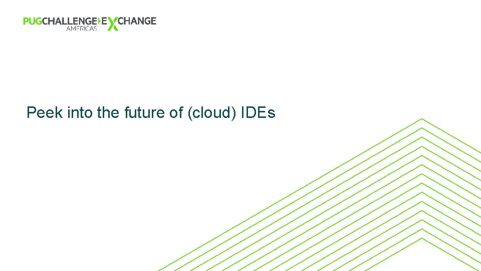 Peek into the future of (cloud) IDEs 35 