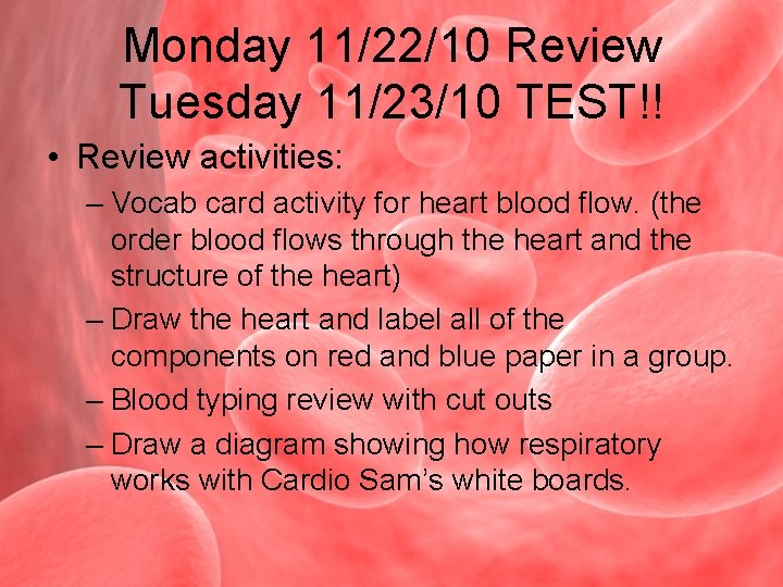 Monday 11/22/10 Review Tuesday 11/23/10 TEST!! • Review activities: – Vocab card activity for