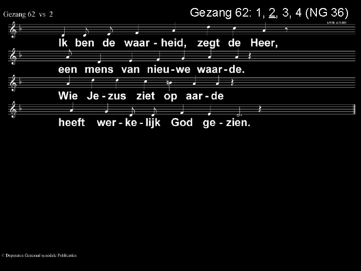 Gezang 62: 1, 2, 3, 4 (NG 36) 