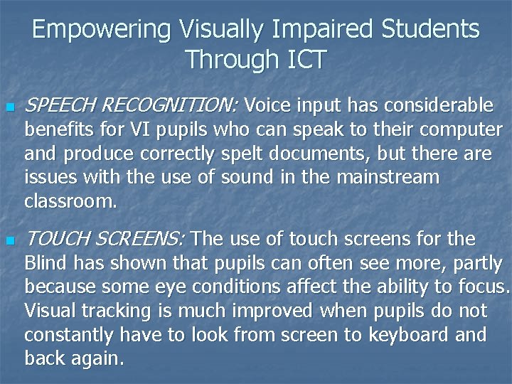 Empowering Visually Impaired Students Through ICT n SPEECH RECOGNITION: Voice input has considerable benefits