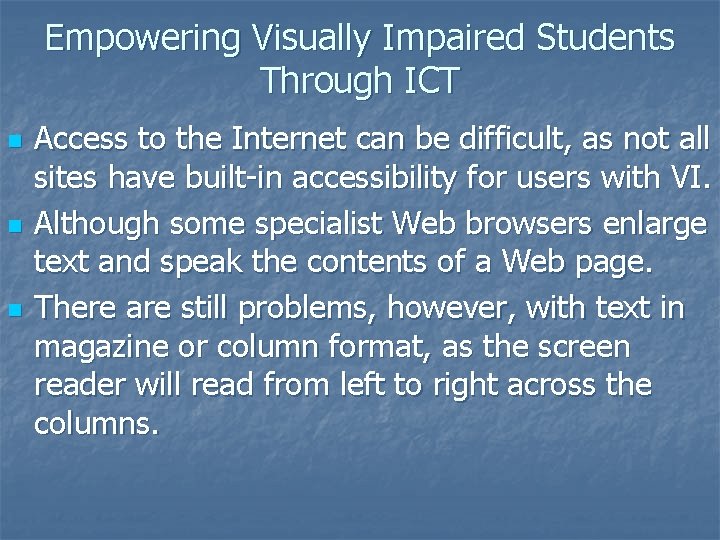Empowering Visually Impaired Students Through ICT n n n Access to the Internet can