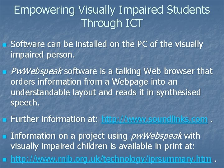 Empowering Visually Impaired Students Through ICT n n Software can be installed on the