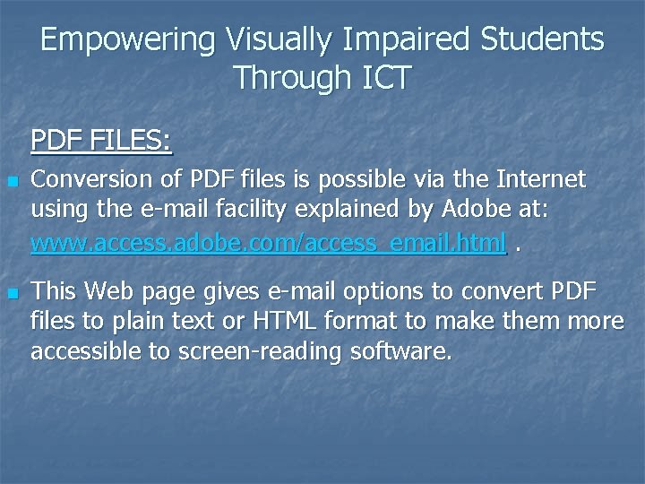 Empowering Visually Impaired Students Through ICT PDF FILES: n n Conversion of PDF files