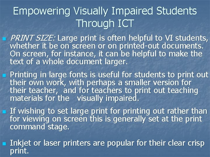 Empowering Visually Impaired Students Through ICT n n PRINT SIZE: Large print is often