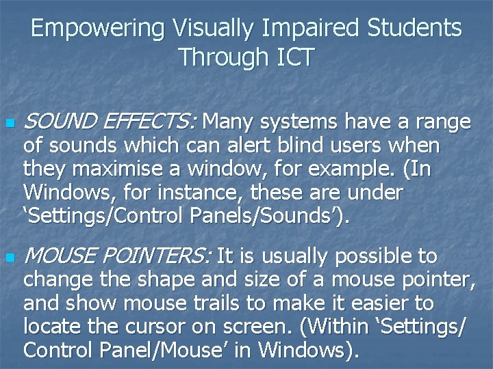 Empowering Visually Impaired Students Through ICT n SOUND EFFECTS: Many systems have a range