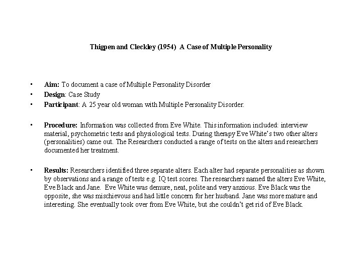Thigpen and Cleckley (1954) A Case of Multiple Personality • • • Aim: To