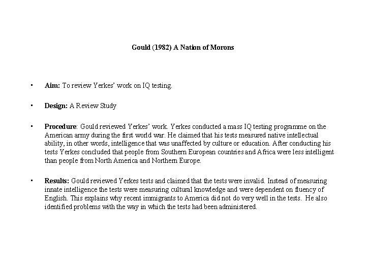 Gould (1982) A Nation of Morons • Aim: To review Yerkes’ work on IQ