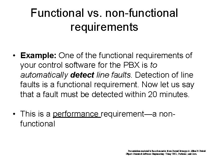 Functional vs. non-functional requirements • Example: One of the functional requirements of your control