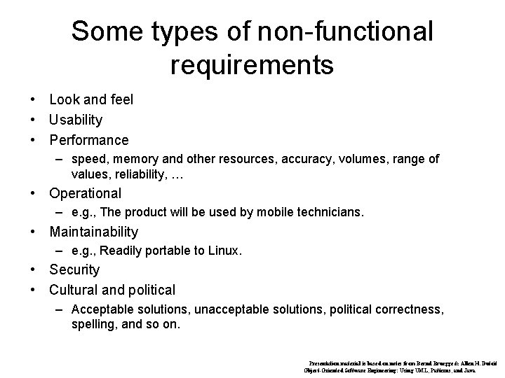 Some types of non-functional requirements • Look and feel • Usability • Performance –